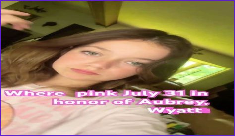 Aubrey Wyatt: Celebrating Life On July 31